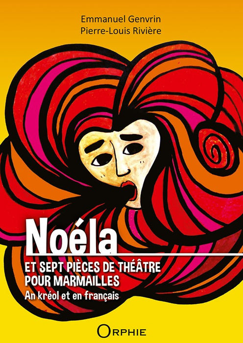 Noéla et sept pi!ces de théâtre pour marmailles