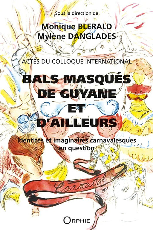 Bals masqués de Guyane et d’ailleurs