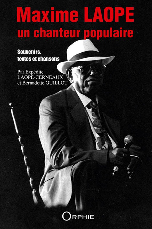 Maxime Laope, un chanteur populaire souvenirs, textes et chansons