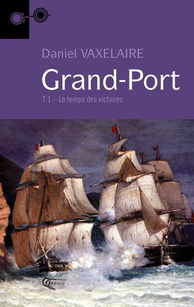 Grand Port Tome 1 - Le temps des victoires