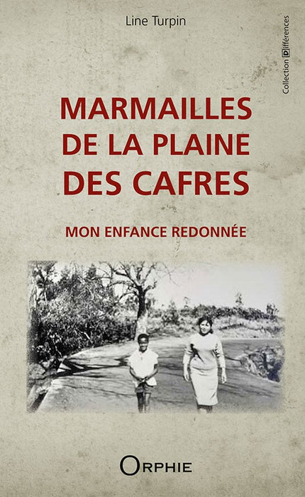 Marmailles de la plaine des cafres Mon enfance redonnée