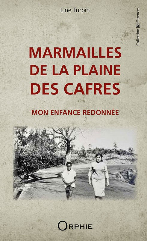 Marmailles de la plaine des cafres Mon enfance redonnée