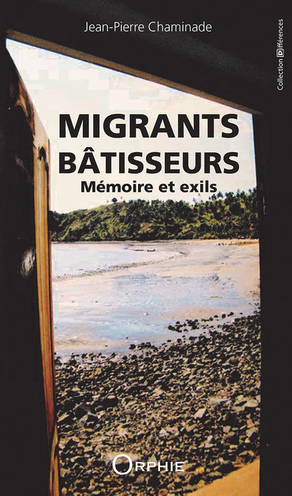 Migrants bâtisseurs mémoire et exils