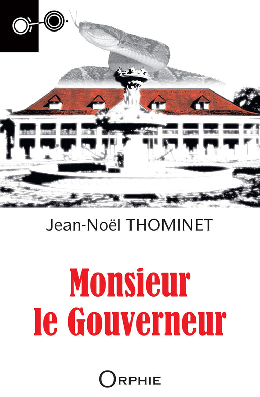 Monsieur le Gouverneur - Editions Orphie