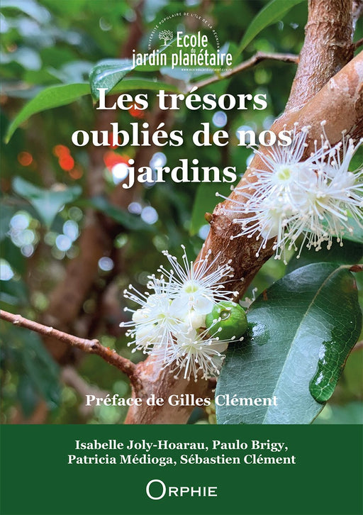 Les trésors oubliés de nos jardins - Editions Orphie