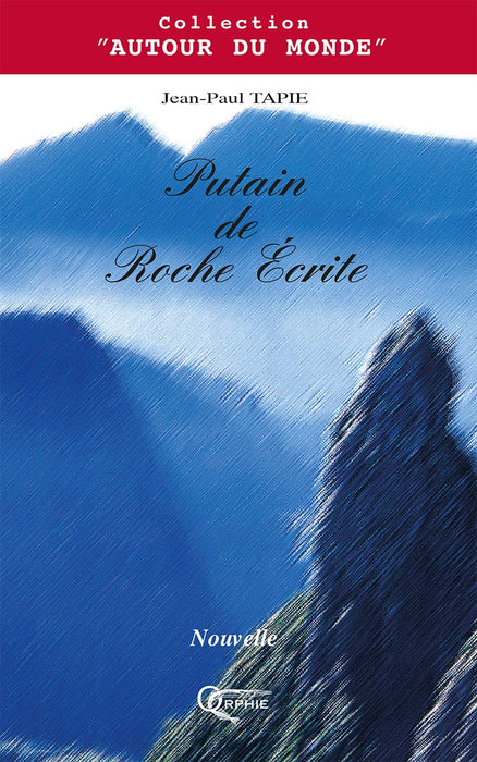 Putain de Roche Ecrite - Editions Orphie