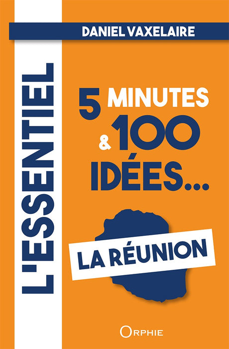 L'essentiel en 5 minutes et 100 idées sur La Réunion