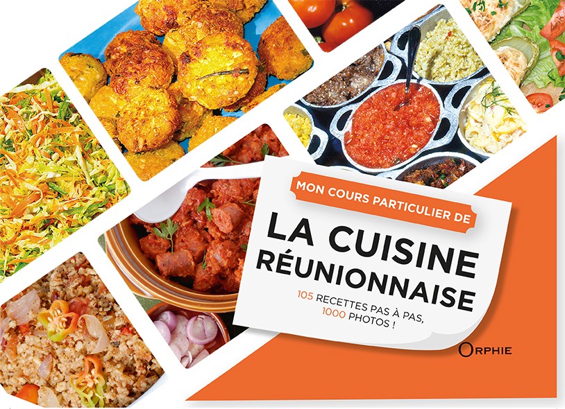 Mon cours particulier de la cuisine réunionnaise - Editions Orphie