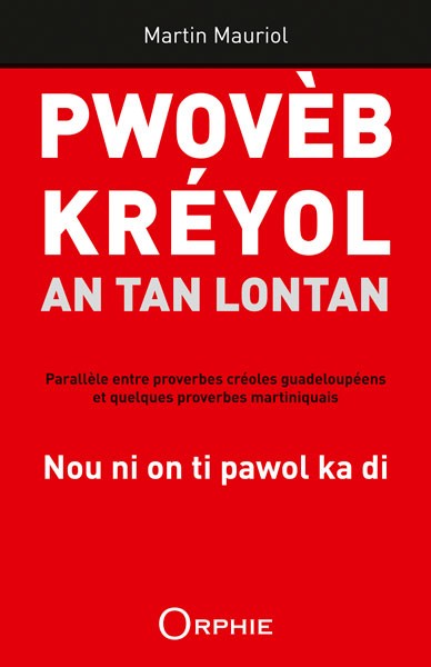 Pwovèb kréyolan tan lontan - Editions Orphie