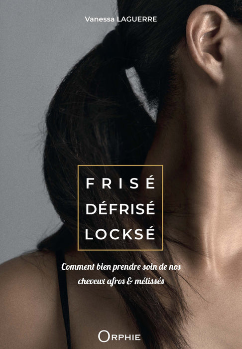 Frisé défrisé locksé - Editions Orphie