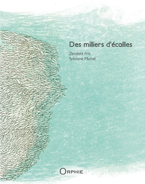 Des milliers d'écailles - Editions Orphie
