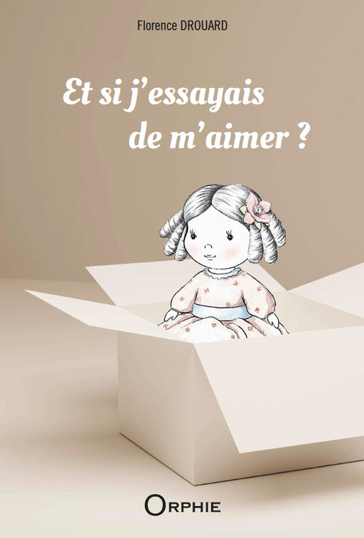 Et si j'essayais de m'aimer I Editions Orphie