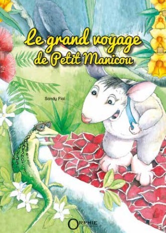 Le grand voyage de Petit Manicou l Editions Orphie