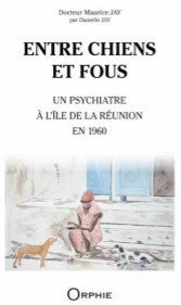 Entre chiens et fous l Editions Orphie