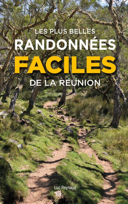 Les plus belles randonnées faciles de La Réunion I Éditions Orphie.