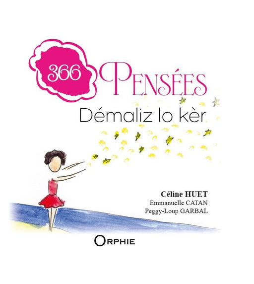 366 Pensées - Démaliz lo kèr I Éditions Orphie