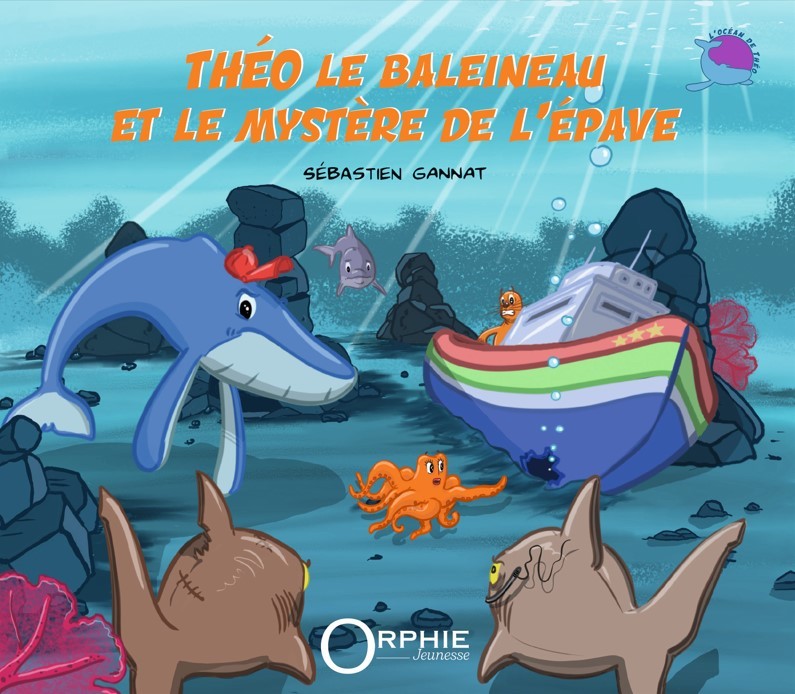 Théo le baleineau et le mystère de l'épave - Éditions Orphie