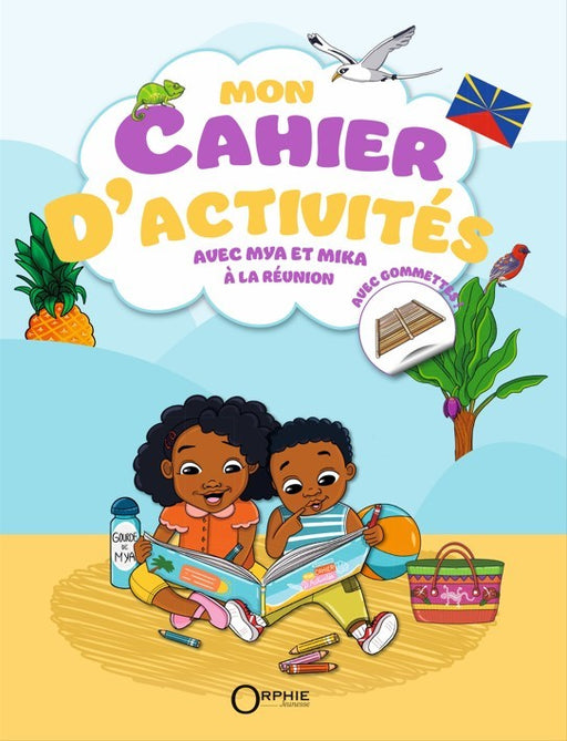 Mon cahier d’activités avec Mya et Mika à La Réunion I Éditions Orphie