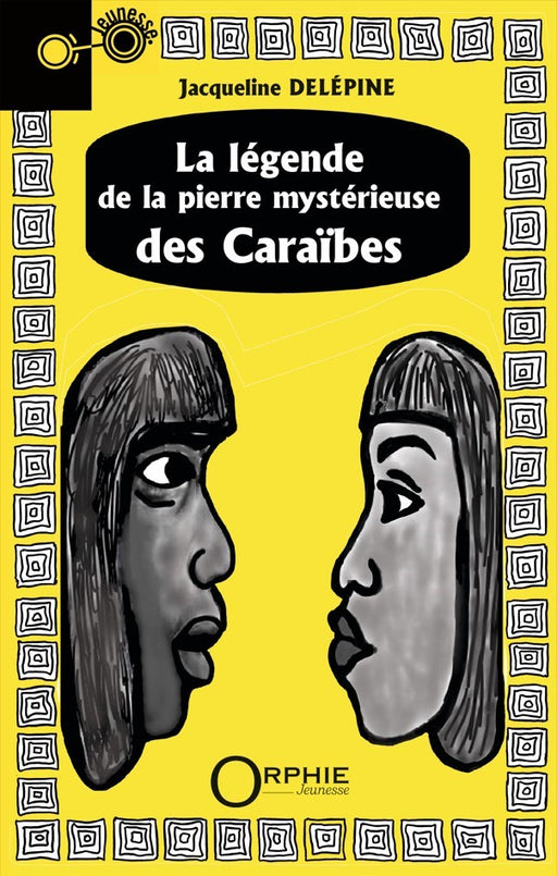 La légende de la pierre mystérieuse des Caraïbes I Éditions Orphie