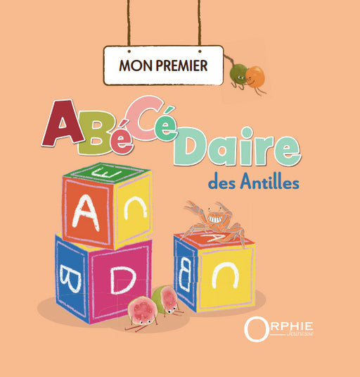 Mon premier abécédaire des Antilles - Editions Orphie
