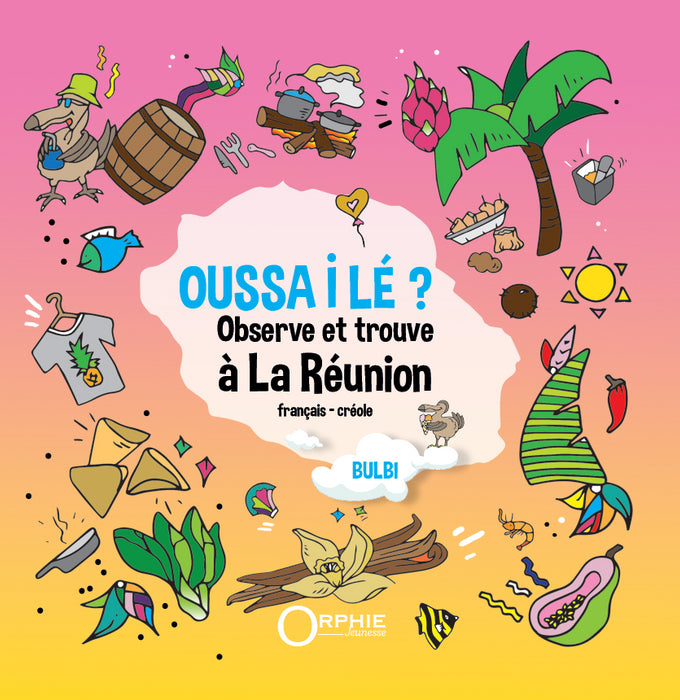Couv Oussa i lé ? Observe et trouve à La Réunion | Orphie Jeunesse