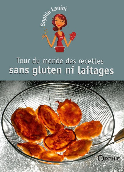 Tour du monde des recettes sans gluten ni laitages