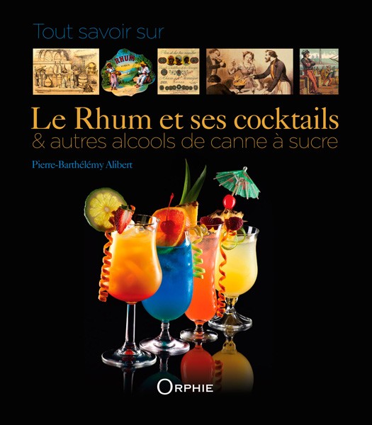 Tout savoir sur le rhum et ses cocktails