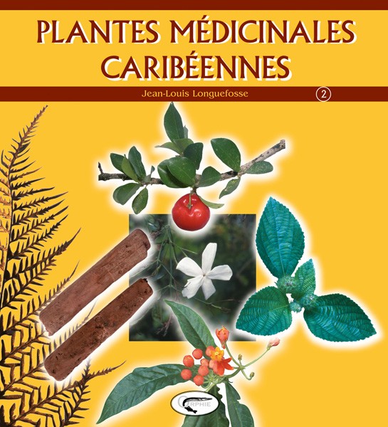 Plantes médicinales caribéennes - Tome 2