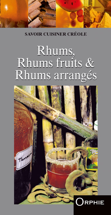 Rhums, rhums fruits, rhums arrangés - Editions Orphie