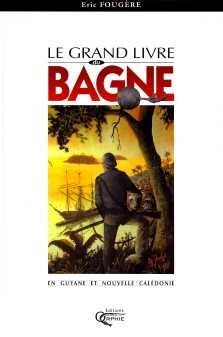 BAGNE en Guyane et Nouvelle-Calédonie