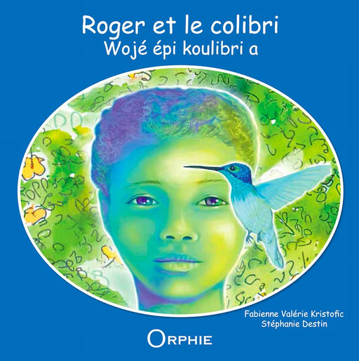 Roger et le colibri (Wojé épi koulibri a)