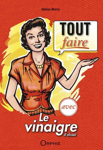 Tout faire avec le Vinaigre d'alcool