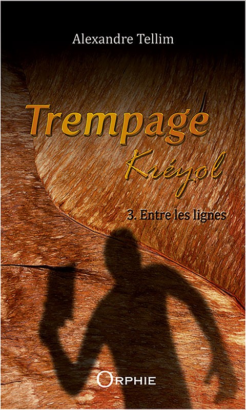 Trempage Kréyol Tome 3 : - Editions Orphie