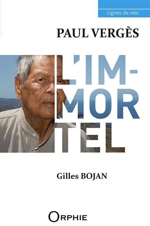 Paul Vergès, L'Immortel - Editions Orphie