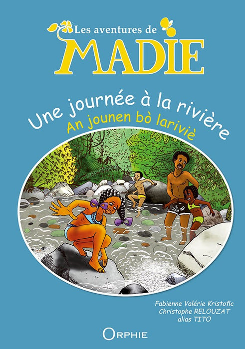 Les aventures de Madie - Une journée à la rivière - Editions Orphie