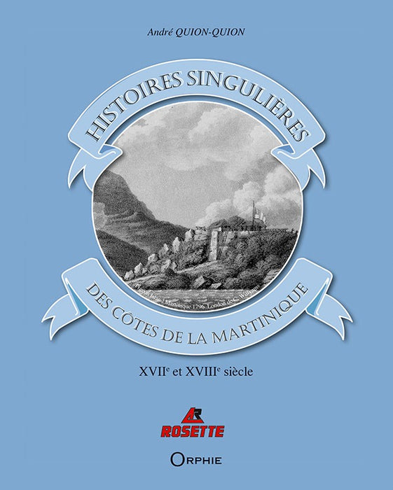 Histoires singulières des côtes de la Martinique l Editions Orphie