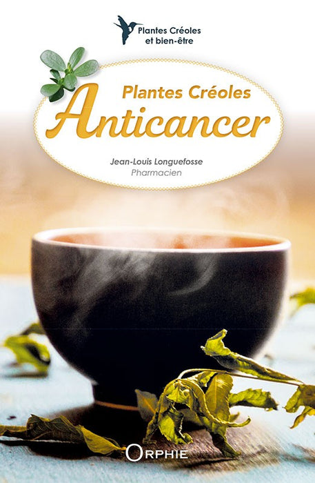 Plantes créoles Anticancer l Editions Orphie