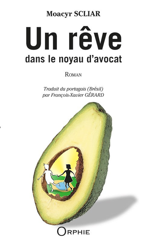 Un rêve dans un noyau d'avocat l Editions Orphie
