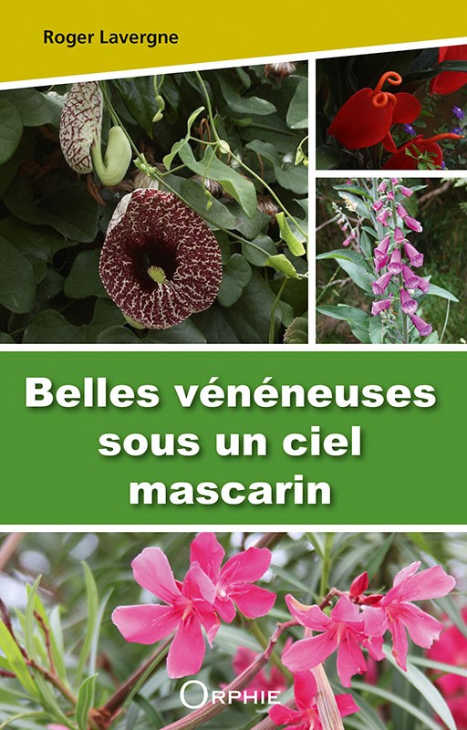 Belles vénéneuses sous un ciel mascarin l Editions Orphie
