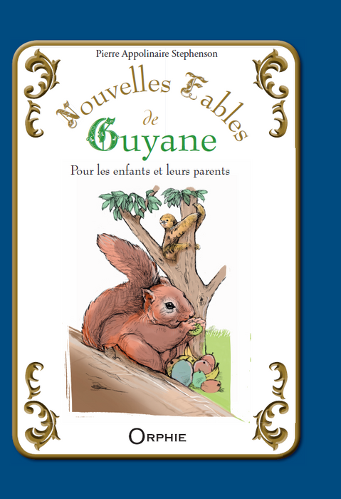 Les nouvelles fables de Guyane - Pour les enfants et leurs parents