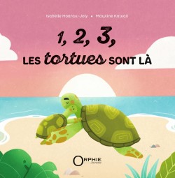 1, 2, 3, Les tortues sont là I Éditions Orphie