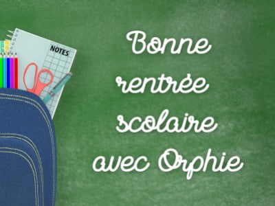 Bonne rentrée avec Orphie !