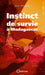 Instinct de survie à Madagascar