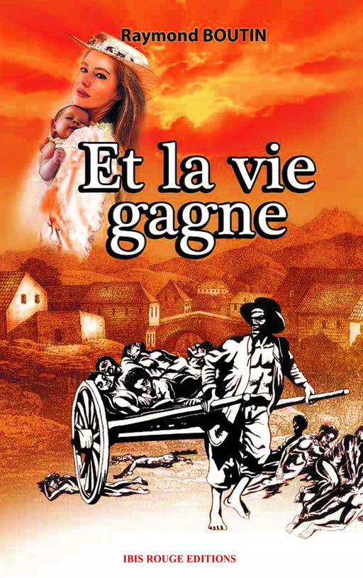 Et la vie gagne - Editions Ibis rouge