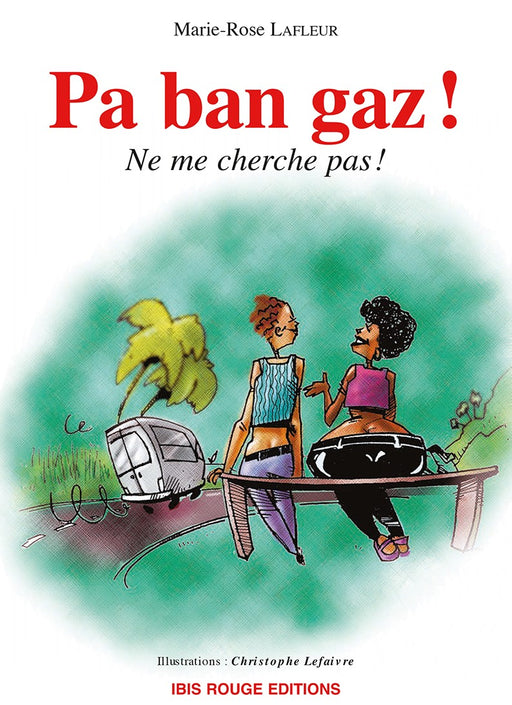 Pa ban gaz - Editions Ibis rouge