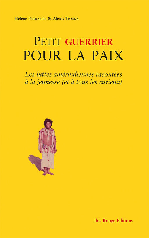 petit guerrier pour la paix - Editions ibis rouge