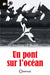 Un pont sur l'océan - Editions Orphie