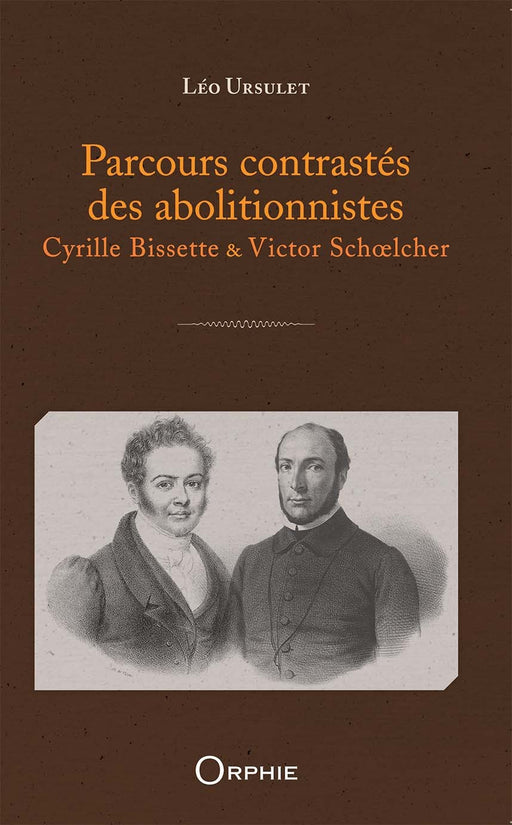 Parcours contrastés des abolitionnistes - Editions Orphie
