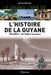 L'histoire de la Guyane - Editions Orphie