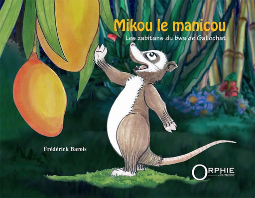Mikou le manikou - Editions Orphie